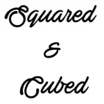 Squared & Cubed